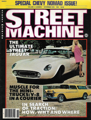 STREET MACHINE 1978 NOV - CHEVY NOMADS,V-8 IN A COURIER,TRACTION, STREET JAGUAR